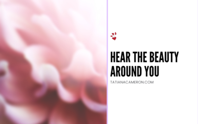 Hear The Beauty Around You
