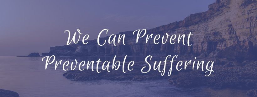 We Can Prevent Preventable Suffering