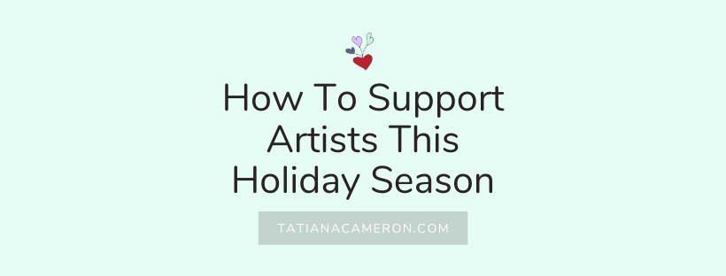 How To Support Artists This Holiday Season
