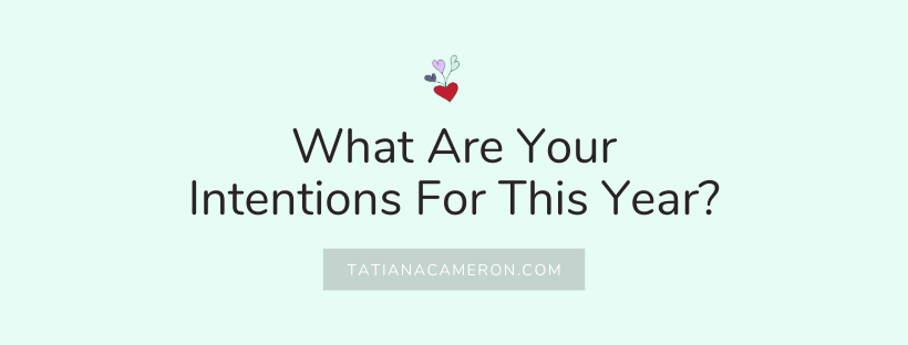 What Are Your Intentions For This Year?