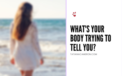 What’s Your Body Trying To Tell You?