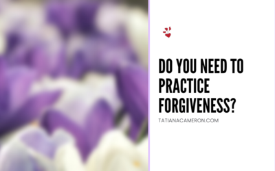 Do You Need to Practice Forgiveness?
