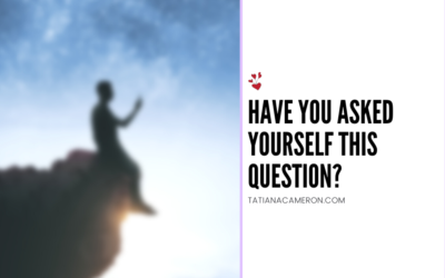 Have You Asked Yourself This Question?