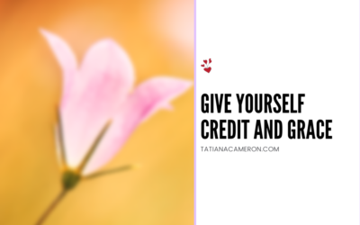Give Yourself Credit and Grace