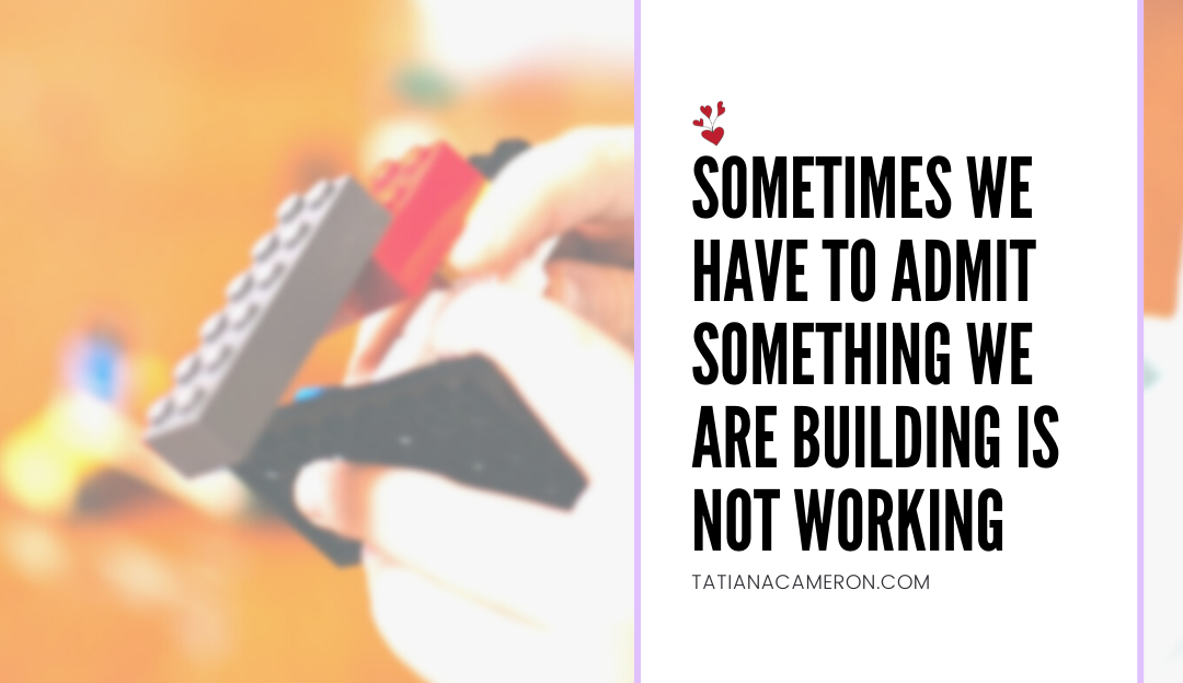 Sometimes we have to admit something we are building is not working