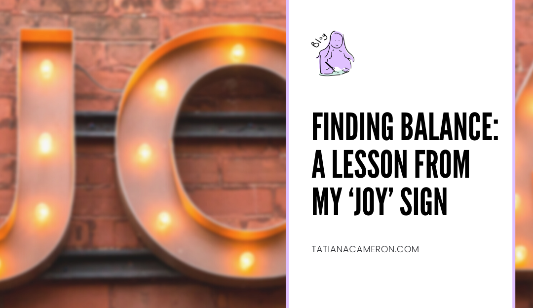 Finding Balance: A Lesson from My Joy Sign